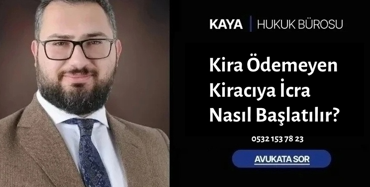 Kira Ödemeyen Kiracıya İcra Nasıl Başlatılır?