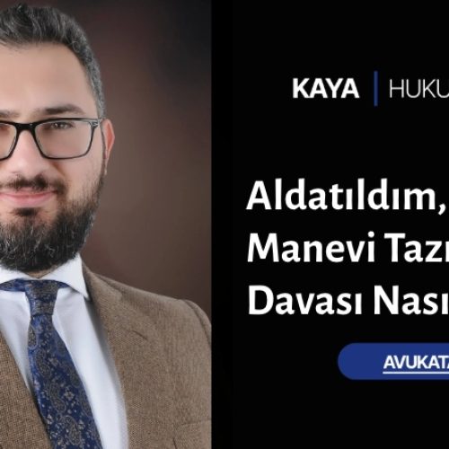 Aldatıldım, Maddi ve Manevi Tazminat Davası Nasıl Açılır