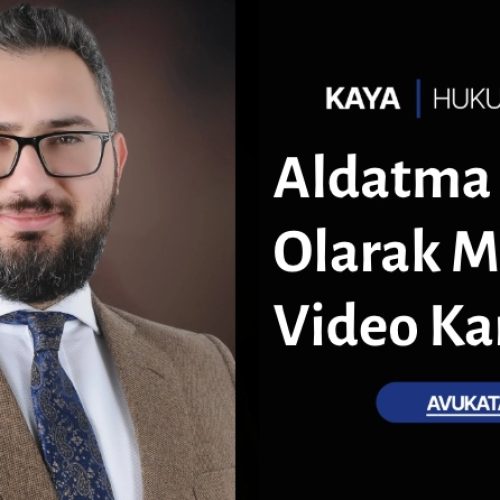 Aldatma Delili Olarak Mesaj ve Video Kanıtları
