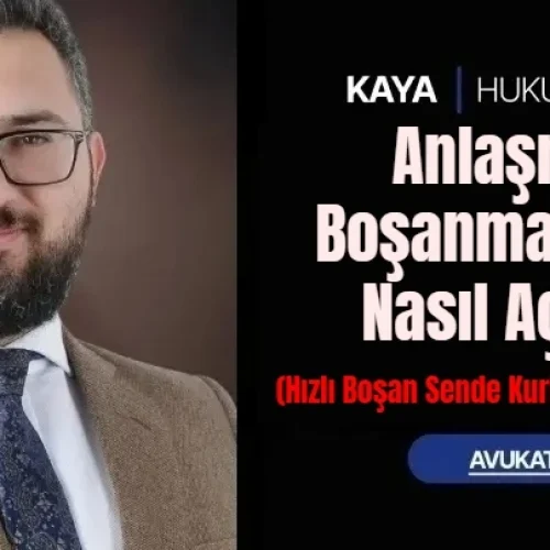 Anlaşmalı Boşanma Davası Nasıl Açılır?