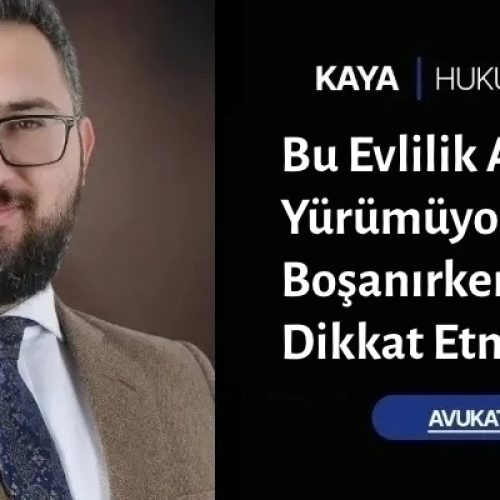 Bu Evlilik Artık Yürümüyor Boşanırken Nelere Dikkat Etmeliyim