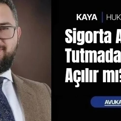 Gaziantep’te Sigorta Avukatı Tutmadan Dava Açılır mı?