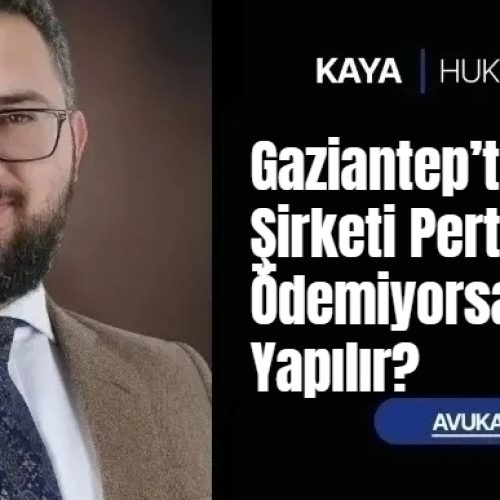 Gaziantep’te Sigorta Şirketi Pert Bedelini Ödemiyorsa Ne Yapılır?