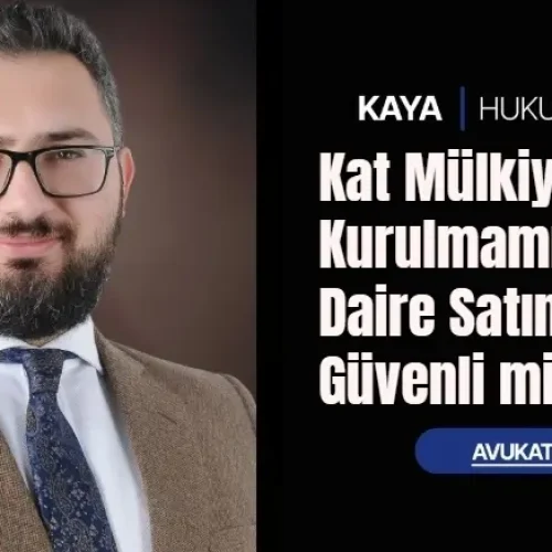 Kat Mülkiyeti Kurulmamış Binada Daire Satın Almak Güvenli mi