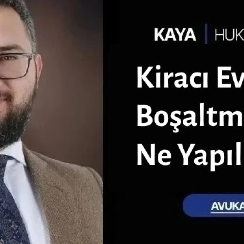 Kiracı Evi Boşaltmıyorsa Ne Yapılır?
