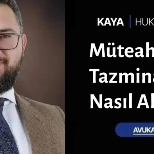 Müteahhitten Tazminat Nasıl Alınır?