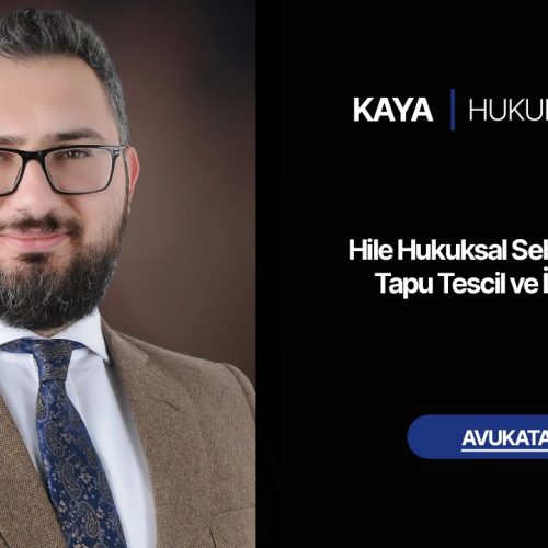 Hile Hukuksal Sebebine Dayalı Tapu Tescil ve İptal Davası