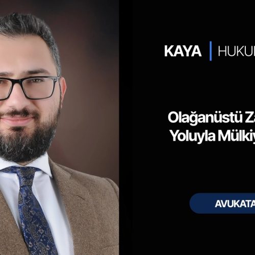 Olağanüstü Zamanaşımı Yoluyla Mülkiyet Edinme